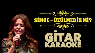 Simge  Üzülmedin mi  Gitar Karaoke [upl. by Arianna]