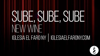 Sube Sube Sube  New Wine LETRA LYRICS [upl. by Ybbob]