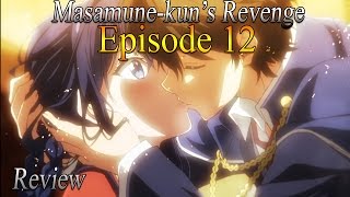 MasamuneKuns Revenge Episode 12 Review  The Kiss [upl. by Ennej]