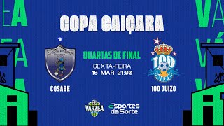 CqSabe FS x 100 Juízo • Quartas de Final • Copa Caiçara 2024 [upl. by Annaek]