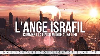 LANGE ISRAFIL  COMMENT LA FIN DU MONDE AURA LIEU ᴴᴰ [upl. by Andrea]