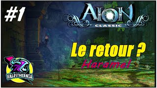 Aion Classic EU 1  Val de retour   Haramel  MMORPG 2023 [upl. by Asirrac]