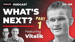 138  Whats Next Vitalik Buterin  Part I [upl. by Atinhoj]