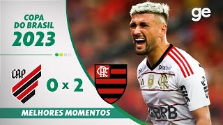 ATHLETICOPR 0 X 2 FLAMENGO  MELHORES MOMENTOS  QUARTA DE FINAL COPA DO BRASIL 2023  geglobo [upl. by Riesman686]