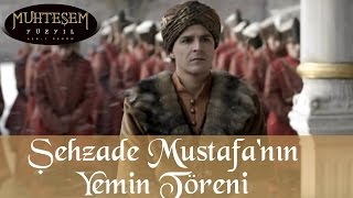 Şehzade Mustafanın Yeniçeri Yemin Töreni  Muhteşem Yüzyıl 46Bölüm [upl. by Honora593]