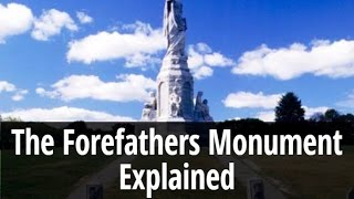 The Forefathers Monument Explained [upl. by Yoreel]