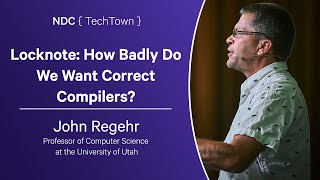 Locknote How Badly Do We Want Correct Compilers  John Regehr  NDC TechTown 2023 [upl. by Leese]