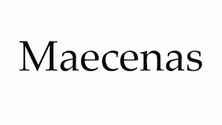 How to Pronounce Maecenas [upl. by Cristine]