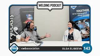 CWBA Welding Podcast  With Max Ceron  Episode 143 Olga Eliseeva [upl. by Zetrok482]