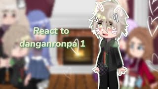 danganronpa 1 react to danganronpa 1《 Part 1》 [upl. by Ludie]