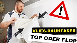 VliesRauhfaser TOP oder FLOP I Was ist der Unterschied [upl. by Ydok]