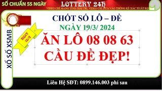 SOI CẦU XSMB NGÀY 1932024  CẦU LÔ ĐỀ PHẢI NỔ HÔM NAY  LOTERY24H CẦU LÔ ĐỀ NUÔI CHUẨN 99 [upl. by Odnumyer]