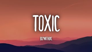 All my friends are Toxic  BoyWithUke Lyrics  Tiktok [upl. by Nomzzaj]