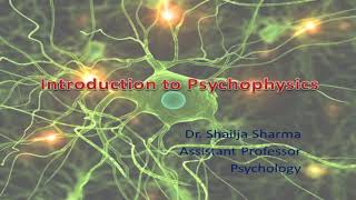 Psychophysics  BA 1st Year  Psychology  Dr Shailja Sharma [upl. by Forcier933]