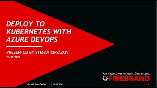 Firebrand Sprint Deploy to Kubernetes with Azure DevOps [upl. by Noral58]