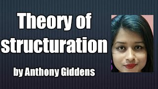 Anthony Giddens  theory of structuration in hindi for civil services and NTA NET [upl. by Alegnat762]