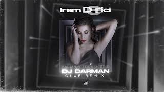 Irem Derici  Kalbimin Tek Sahibine DJ Darman Club Remix [upl. by Learsiy]