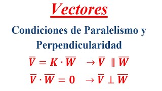 Vectores  Condición de Paralelismo y Perpendicularidad [upl. by Dlarej]