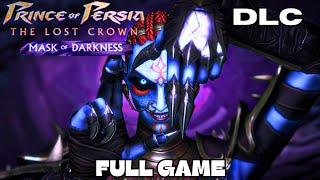 Prince Of Persia The Lost Crown DLC The Mask Of Darkness Playthrough GameplayFULL GAME [upl. by Rapp]