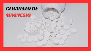 Glicinato de magnesio Propiedades y Beneficios 2019 [upl. by Anevad579]