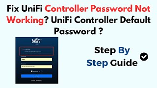 Fix UniFi Controller Password Not Working UniFi Controller Default Password [upl. by Nosna]