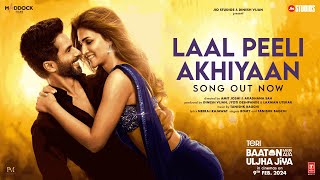 Laal Peeli Akhiyaan Song Shahid KapoorKriti SanonTanishkRomy  Teri Baaton Mein Aisa Uljha Jiya [upl. by Aeret]