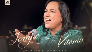 Aurelina Dourado  Tempo de Vitória  Clipe Oficial [upl. by Kinnon]