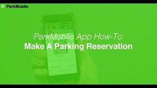 ParkMobile App Making A Parking Reservation [upl. by Aneertak]