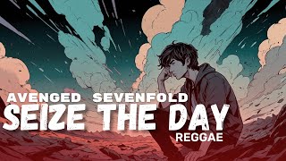 Seize The Day  Avenged Sevenfold COVER  REGGAE [upl. by Adnwahsal]