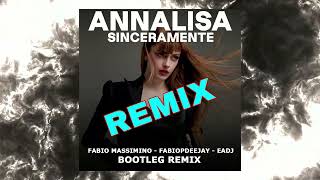 ANNALISA  SINCERAMENTE FABIO MASSIMINO FABIOPDEEJAY EADJ BOOTLEG REMIXsanremo2024 [upl. by Assened]