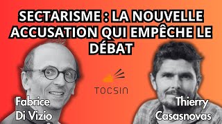 Sectarisme  la nouvelle accusation qui empêche le débat  Fabrice Di Vizio et Thierry Casasnovas [upl. by Anirak]