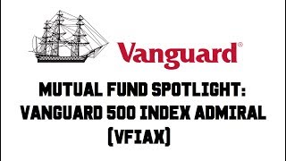 Mutual Fund Spotlight Vanguard 500 Index Admiral VFIAX  Review [upl. by Eseryt552]