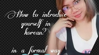 How to introduce yourself in korean in a formal way [upl. by Staley]