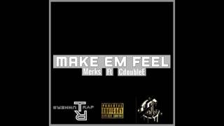 Merks Ft Cee  Make Em Feel [upl. by Einafets15]