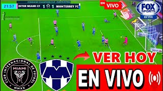 Monterrey vs Inter De Miami En Vivo 🔴Ver Partido Cuartos MONTERREY VS INTER MIAMI CONCACHAMPIONS [upl. by Llerrej]