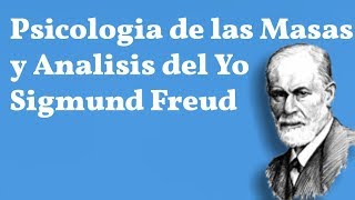 Freud Psicologia de las Masas y Analisis del Yo [upl. by Adilem]