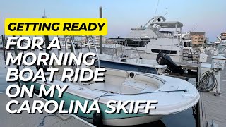 Getting Ready for A Morning Boat Ride on My Carolina Skiff [upl. by Lleda]