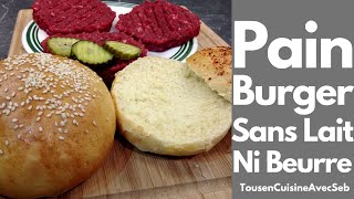 PAIN BURGER SANS LAIT NI BEURRE tous en cuisine avec Seb [upl. by Warde]