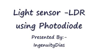 Light Sensor LDR Light Dependent Resistor using Photo Diode [upl. by Lilyan]