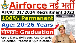 Airforce New Recruitment 2023  Airforce 012024 AFCAT Notification 2023  Age Syllabus Details [upl. by Alderman]