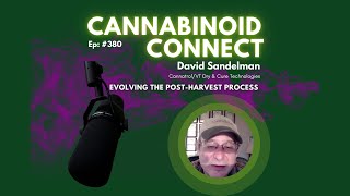 380 Cannatrol Founder and CTO David Sandelman on evolving the postharvest process [upl. by Anilev]