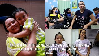 Maternidade Atípica mães de pessoas com deficiências são exemplo de dedicação no Dia das Mães [upl. by Dielu723]