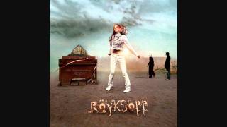 Röyksopp  Go Away [upl. by Anits]