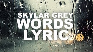 Skylar Grey  Words Lyrics [upl. by Kcolttam]