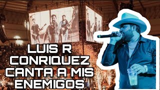 LUIS R CONRIQUEZ SE PRESENTA EN REYNOSA Y SORPRENDE AL CANTAR quotA M1S ENEMlG0Squot [upl. by Laise]