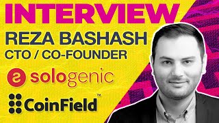 Interview with Reza Bashash – CTO and CoFounder of CoinField and Sologenic [upl. by Cornwell397]