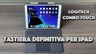 Recensione Logitech Combo Touch per iPad  La tastiera con trackpad che trasforma il tuo tablet [upl. by Yule]