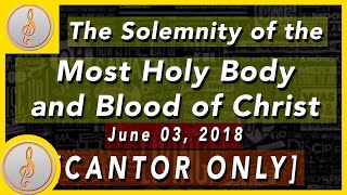 RampA  The Most Holy Body and Blood of Christ  CANTOR ONLY  June 03 2018 [upl. by Asaeret]