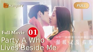 【ENG SUB】Full Movie P1  Office Love Party A Who Lives Beside Me 住在我隔壁的甲方  MangoTV [upl. by Rovelli]