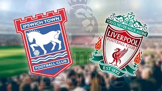 Ipswich Town vs Liverpool FC Live Full Match Premier League 20242025 [upl. by Yerd766]